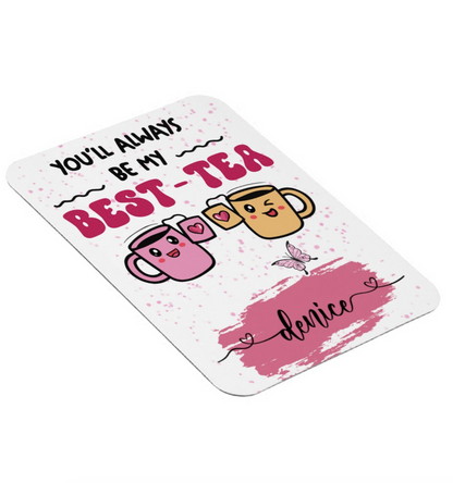 You Will Always Be My Bestie 2.0– Personalized Fridge Magnet